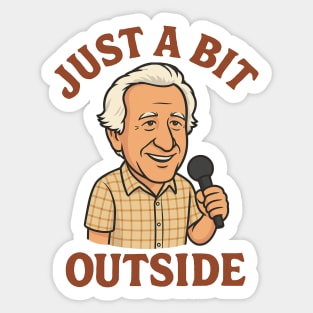 Just a Bit Outside – Funny Baseball Announcer Tribute Sticker